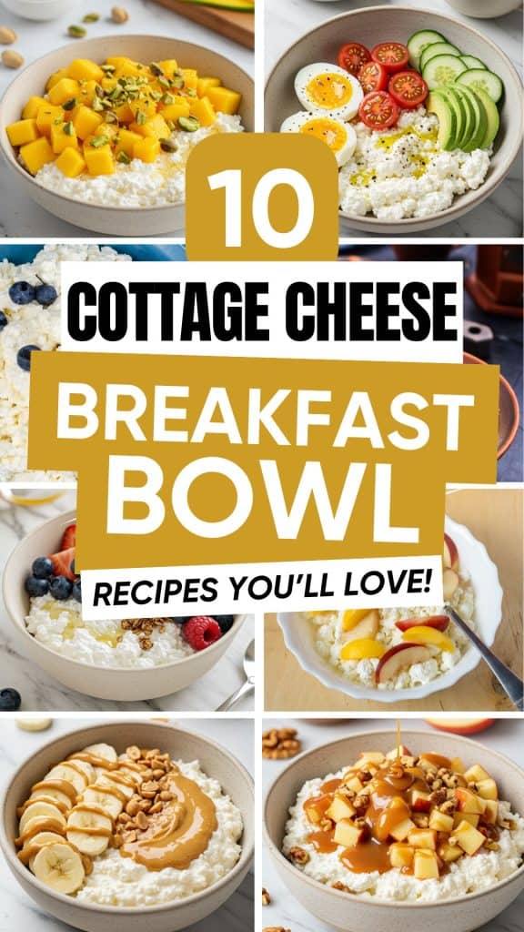 10 Cottage Cheese Breakfast Bowls to Kickstart Your Day