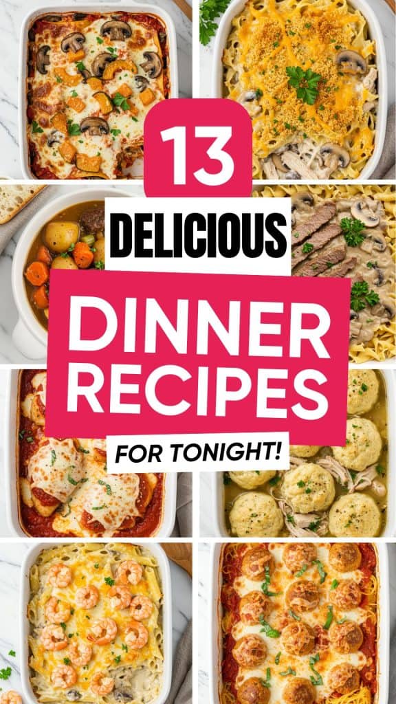 13 Delicious Dinner Recipes for Tonight